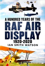Listing image for A Hundred Years of the RAF Air Display : 1920-2020 Hardback by Ian Smith Watson